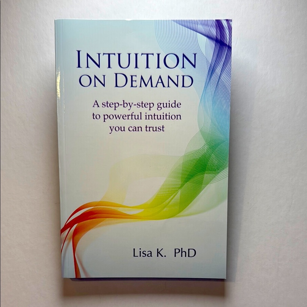 📚 3/$25 - BOOK “Intuition on Demand” by Lisa K. PhD